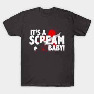 It's a scream baby! T-Shirt